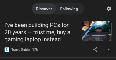 Screenshot of Google Chrome's discovery tab, suggesting an article by Tom's Guide with the title "I've been building PCs for 20 years- Trust me, buy a gaming laptop instead."
