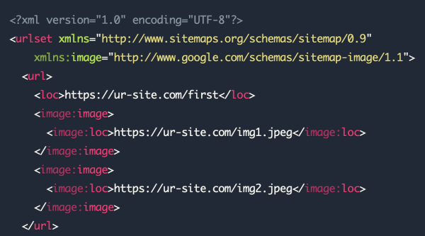<?xml version="1.0" encoding="UTF-8"?>
<urlset xmlns="http://www.sitemaps.org/schemas/sitemap/0.9"
    xmlns:image="http://www.google.com/schemas/sitemap-image/1.1">
  <url>
    <loc>https://ur-site.com/first</loc>
    <image:image>
      <image:loc>https://ur-site.com/img1.jpeg</image:loc>
    </image:image>
    <image:image>
      <image:loc>https://ur-site.com/img2.jpeg</image:loc>
    </image:image>
  </url>