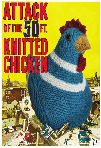 A pastiche of the poster for the 1958 movie Attack of the 50ft Woman, a cityscape with flyover road against a bright yellow backdrop. The title has been changed to "Attack of the 50ft knitted chicken" and the oversized woman has been replaced with an oversized knitted chicken.