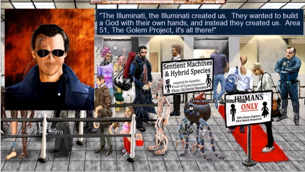"The llluminati, the llluminati created us. They wanted to build | o a God with their own hands, and instead they created us. Area ik N 51, The Golem Project, it's all there!" 