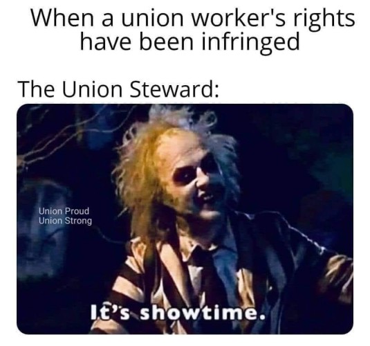 A Beetlejuice meme that reads When a union worker's rights have been infringed