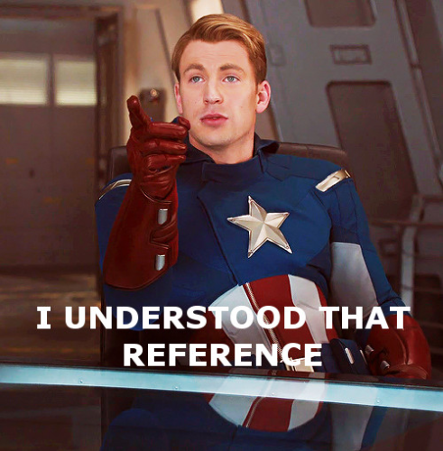 "I Understood That Reference" meme, with the aforementioned text over a picture of Captain America..