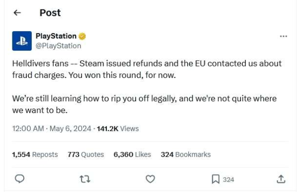 A screenshot of a tweet by PlayStation that has been edited to say "Helldivers fans — Steam issued refunds and the EU contacted us about fraud charges. You won this round, for now. We're still learning how to rip you off legally, and we're not quite where we want to be".