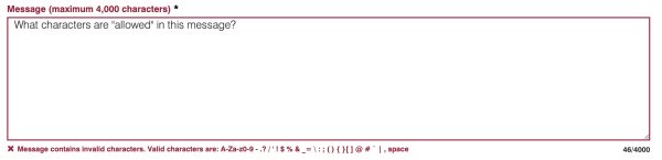 Valid characters are: A-Za-z0-9 - .? / ' ! $ % & _= \ : ; ( ) { }[ ] @ # ` | , space