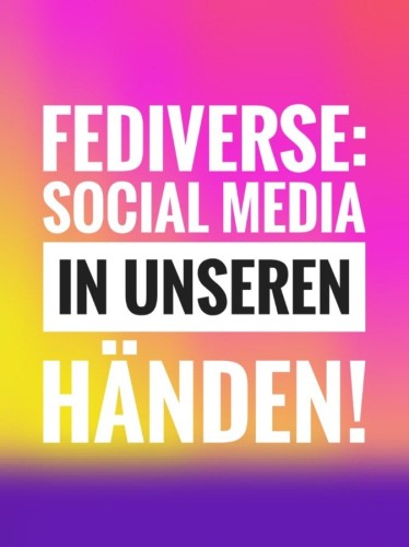 Fediverse: Social Media in unseren Händen