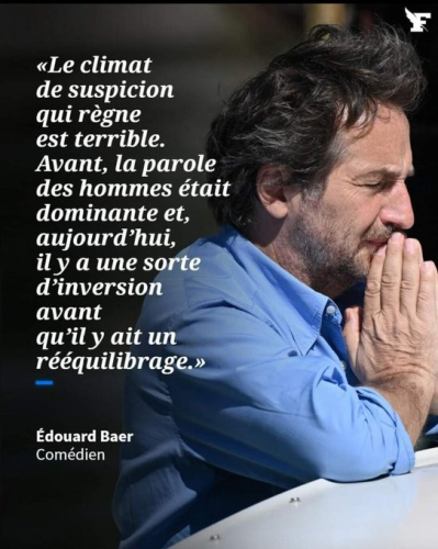 Photo de l’acteur avec le F du Figaro : "La climat de suspicion qui règne est terrible. Avant, la parole des hommes était dominante et, aujourd'hui, il y a une sorte d'inversion avant qu'il y ait un rééquilibrage"