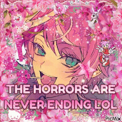 A very bright pink blingee style gif of an anime girl with pink hair surrounded by pink flowers and little images of like hello kitty with a sparkly dress and a dancing mouse thing. There's pink text overlaid that says "The horrors are never ending lol"