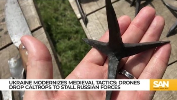Ukraine modernizes medieval tactics: Drones drop caltropd to stall Russian forces