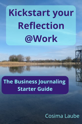 Book cover showing a lake with a metal tower. It has the Titel (Kickstart your reflection@work) on it as well as the subtitle "The Business Journaling Starter Guide". Also my name (Cosima Laube) is on it.
