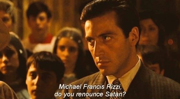 Michael Corleone being asked if he renounces Satan
