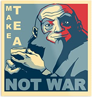 poster of Uncle Iroh from "Avatar: The Last Airbender" with the caption "Make Tea Not War"