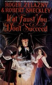 The cover of Roger Zelazny’s, If At Faust You Don’t Succeed 