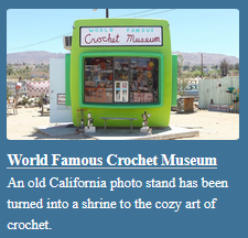 World Famous Crochet Museum
Joshua Tree, California

An old California photo stand has been turned into a shrine to the cozy art of crochet.

Photo by Samir S Patel