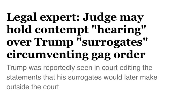 Headline Legal expert: Judge may hold contempt "hearing" over Trump "surrogates" circumventing gag order

I’m also sick of these fucking headlines oh Trump is really in for it now! Trump destroyed by scathing remarks on social media. Trump obliterated by democratic so and so on MSNBC. 
