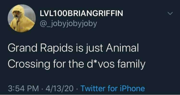 tweet.
Grand Rapids is just Animal Crossing for the DeVos family