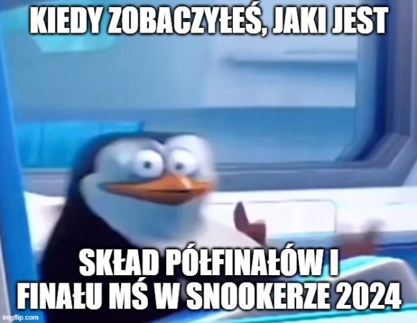 Mem z pingwinem w szoku z podpisem: kiedy zobaczyłeś, jaki jest skład półfinałów i finału MŚ w snookerze 2024