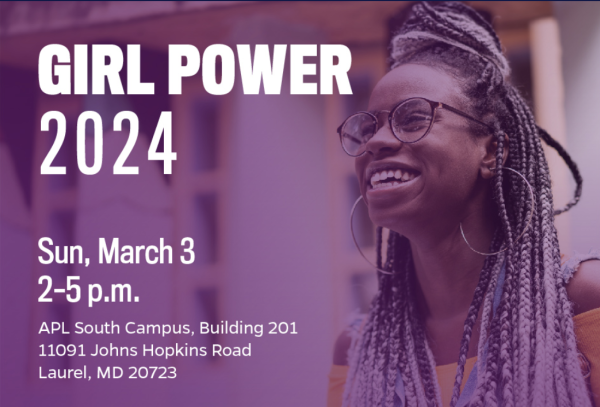 A purple-hued image shows a woman on the right smiling toward the left. On the left are the words: Girl Power 2024, Sunday, March 3, 2-5 p.m., APL South Campus, Building 201, 11091 Johns Hopkins Road, Laurel, MD 20723.