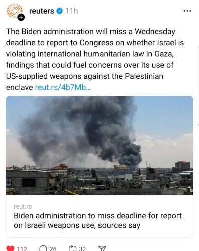 Reuters screenshot
Biden admin will miss a Wednesday deadline to report to Congess on whether Israel is violating international humanitarian law in Gaza