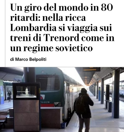 Un giro del mondo in 80 ritardi: nella ricca Lombardia si viaggia sui treni di Trenord come in un regime sovietico 