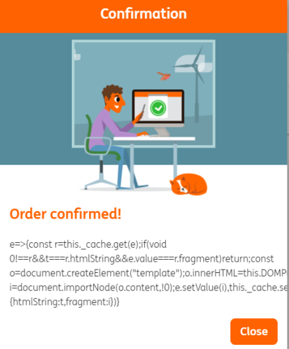 A dialog from a website saying "Confirmation" and "Order confirmed!" followed by a bunch of Javascript gibberish.