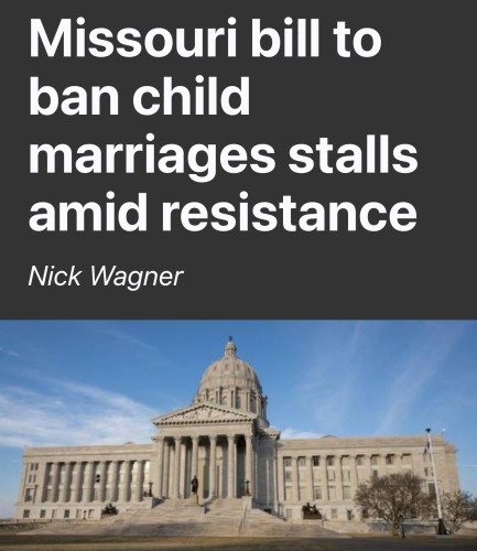 Headline Missouri bill to ban child marriages stalls amid resistance

It’s not phrased as Democrats try to stop child marriage or child marriage is wrong here are the people that are for it… It’s phrased as there is resistance to child marriage as is this was something that should pass but was blocked