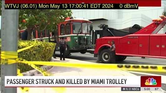 WTVJ-TV Chyron: "PASSENGER STRUCK AND KILLED BY MIAMI TROLLEY"