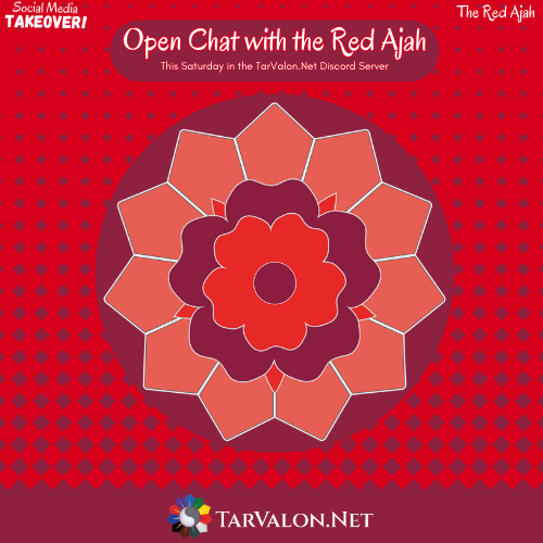 The Red Ajah of TarValon.Net's logo with text above and below it. The logo is a simple, open rose in the ajah's colours sitting on another ring of petals that's similar to TarValon.Net's logo. Text reads: Social media takeover! Open Chat with the Red Ajah.