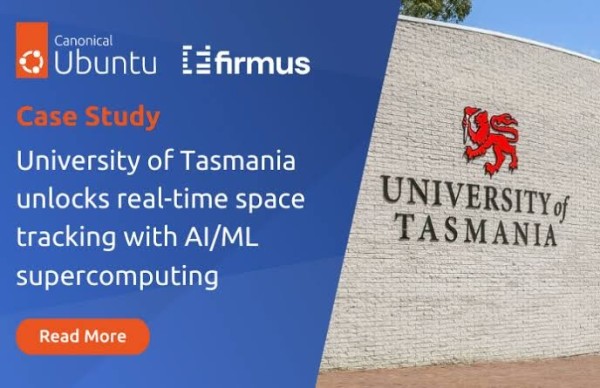 An ad tile that begins with logos for ‘Canonical Ubuntu’ and ‘Firmus’ and a photo of the University of Tasmania campus sign. The title reads “Case Study: University of Tasmania unlocks real-time space tracking with AI/ML supercomputing” and there is a button to read more.