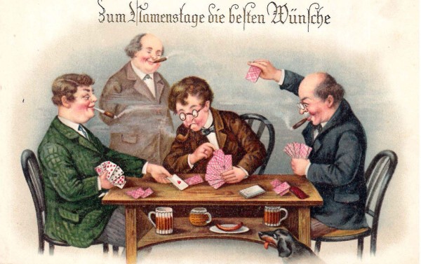 Old postcard, looking thing with German writing, and an illustration of three men playing cards, halfway down the table there’s a second table surface with their beer and bratwurst