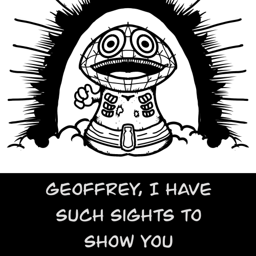 Zippy, from Rainbow, Pinhead style with the caption "Geoffrey, I have such sights to show you"