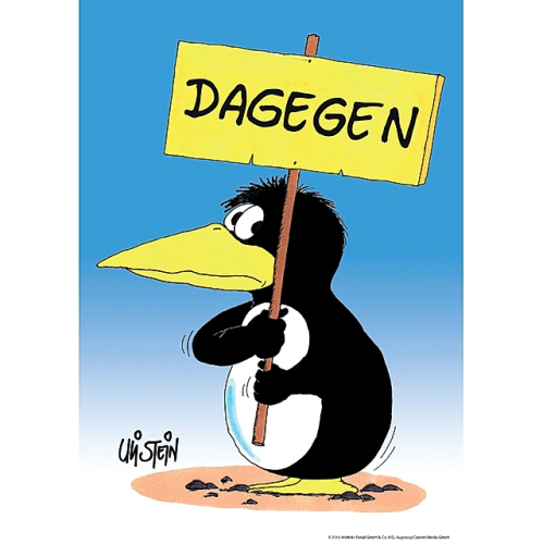 Ein Pinguin der ein Schild mit der Aufschrift "Dagegen" hält. Gemalt von Uli Stein