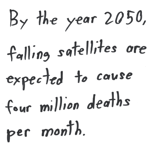 By the year 2050, falling satellites are expected to cause four million deaths per month.