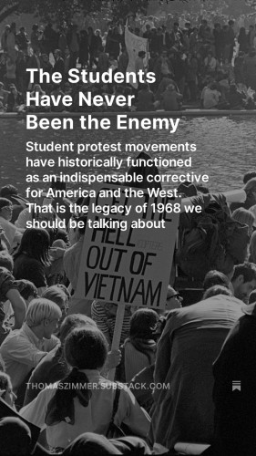Screenshot of my latest “Democracy Americana” newsletter: “The Students Have Never Been the Enemy: Student protest movements have historically functioned as an indispensable corrective for America and the West. That is the legacy of 1968 we should be talking about.”