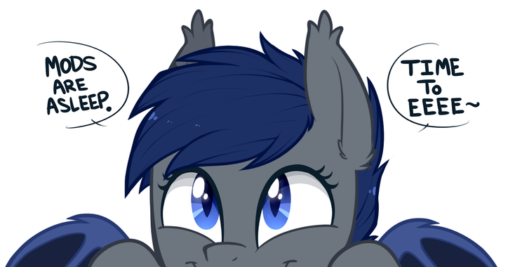A bat pony's head poking up, saying "Mods are asleep. Time to eee-"
