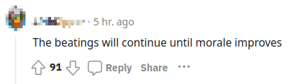 Screenshot of a Reddit comment that says, "The beatings will continue until morale improves.".
