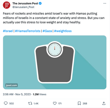 Tweet from The Jerusalem Post:

Fears of rockets and missiles amid Israel's war with Hamas putting millions of Israelis in a constant state of anxiety and stress. But you can actually use this stress to lose weight and stay healthy.

#Israel | #HamasTerrorists | #Gaza | #weightloss