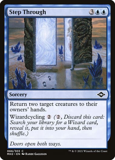 Step Through {3}{U}{U}  Sorcery  Return two target creatures to their owners’ hands.  Wizardcycling {2} ({2}, Discard this card: Search your library for a Wizard card, reveal it, put it into your hand, then shuffle.)