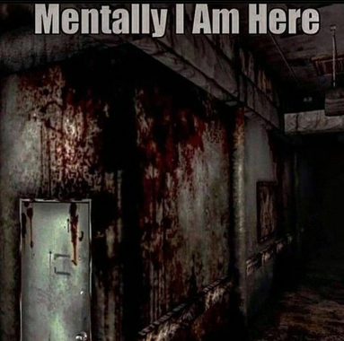 picture of a blood covered run down building with the text "mentally i am here" on top