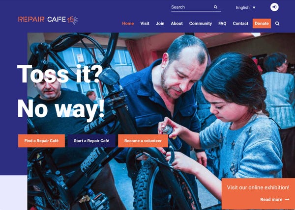 “Toss it? No way?”

Screenshot of home page for RepairCafe.org
A worldwide community-based local repair movement.
Top of screen has language selector: 
Nederlands (default), English (shown)