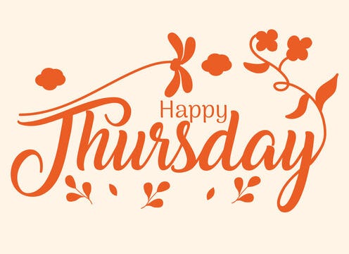 An image with a light colored background and the words happy Thursday in an orange font.