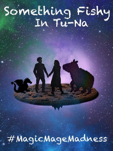 Silhouettes of a dragon, a man, a woman and a large capybara on a cookie in space. Book cover for the ebook. Title on top "Something Fishy in Tu-Na" hashtag at the bottom magicmagemadness.