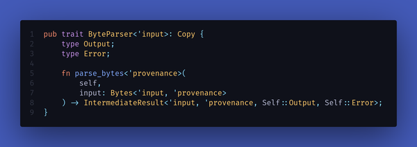 pub trait ByteParser<'input>: Copy {
    type Output;
    type Error;

    fn parse_bytes<'provenance>(
        self,
        input: Bytes<'input, 'provenance>
    ) -> IntermediateResult<'input, 'provenance, Self::Output, Self::Error>;
}