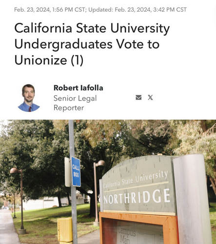California State University undergraduates vote to unionize. 
