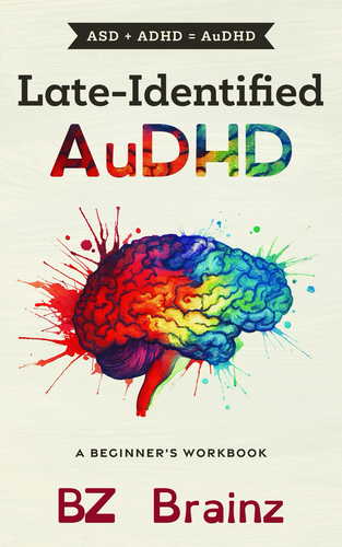 Damage is of new cover. Late identified AuDHD a beginners workbook. Title has a rainbow brain beneath with paint splatter effect.