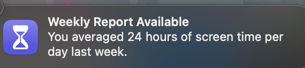 Screenshot of a notification "You averaged 24 hours of screen time per day last week"