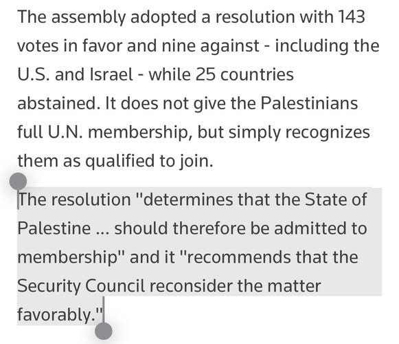 The resolution "determines that the State of Palestine ... should therefore be admitted to membership" and it "recommends that the Security Council reconsider the matter favorably."