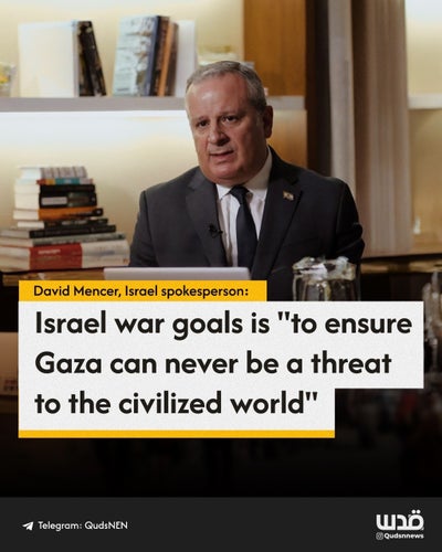 Israel's war goals are "to ensure Gaza can never be a threat to the civilized world." (he means Israel)