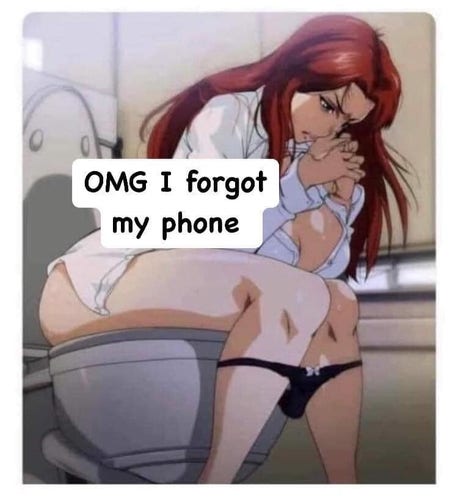 Anime woman sitting on toilet. Caption reads "OMG I forgot my phone."
