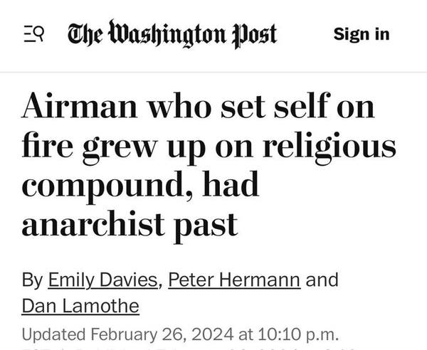 Washington Post, today

Airman who set self on fire grew up on religious compound, had anarchist past