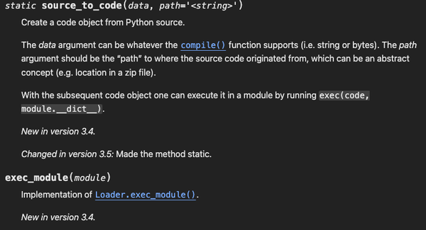 Technical documentation for two functions with the following text all in white on black, like the rest of the page (except for the blue links):

New in version 3.4.
Changed in version 3.5: Made the method static.
Deprecated since version 3.4: use exec_module() instead.